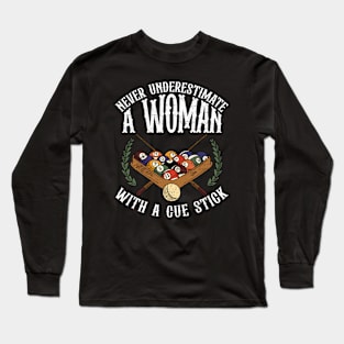 Never Underestimate A Woman With A Cue Stick Long Sleeve T-Shirt